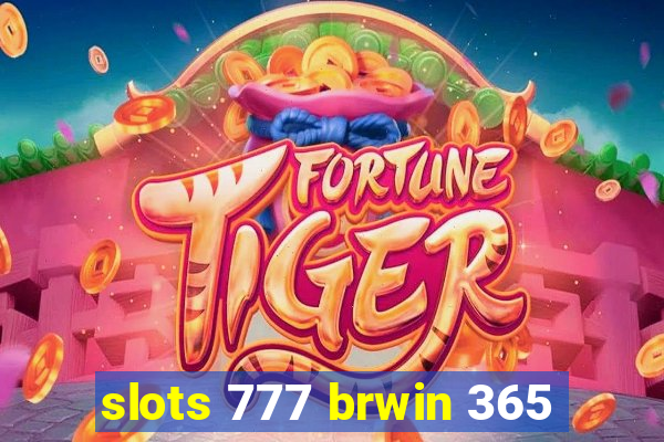 slots 777 brwin 365