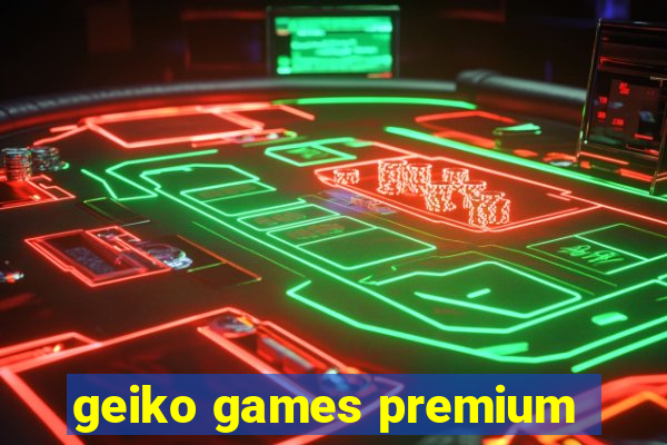 geiko games premium