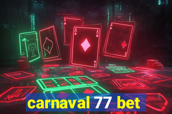 carnaval 77 bet