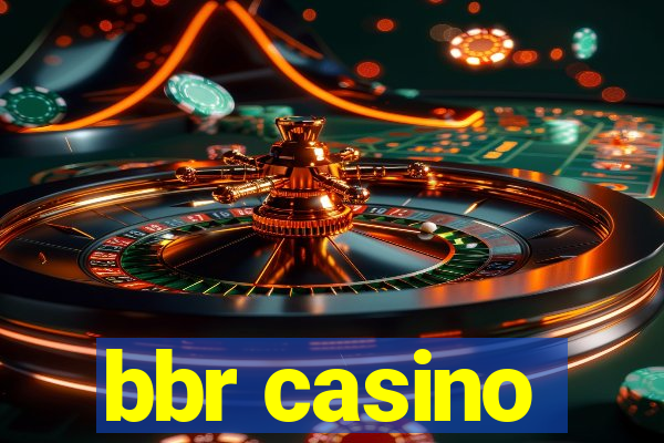 bbr casino