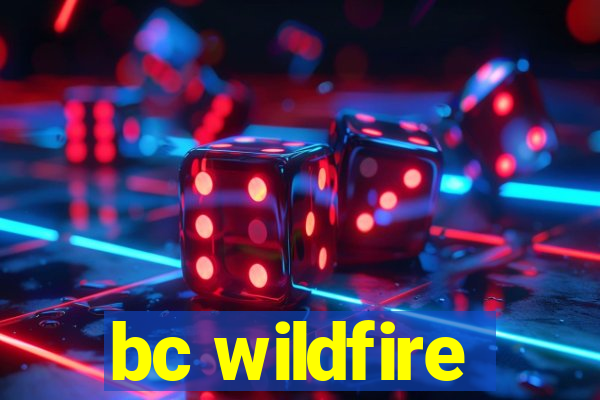 bc wildfire