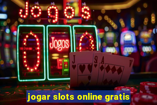 jogar slots online gratis