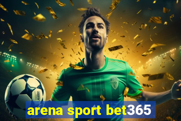 arena sport bet365