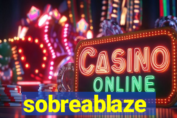 sobreablaze