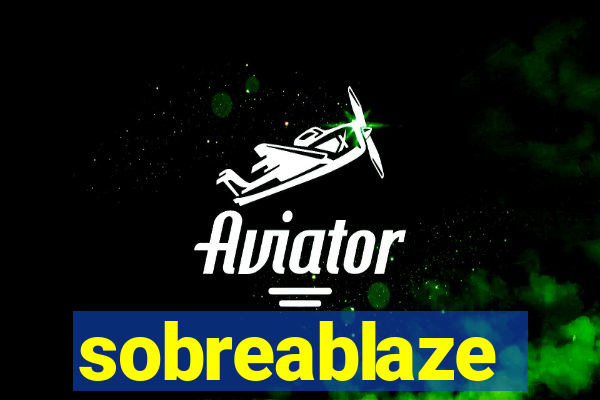 sobreablaze