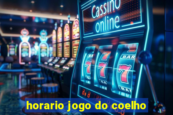 horario jogo do coelho