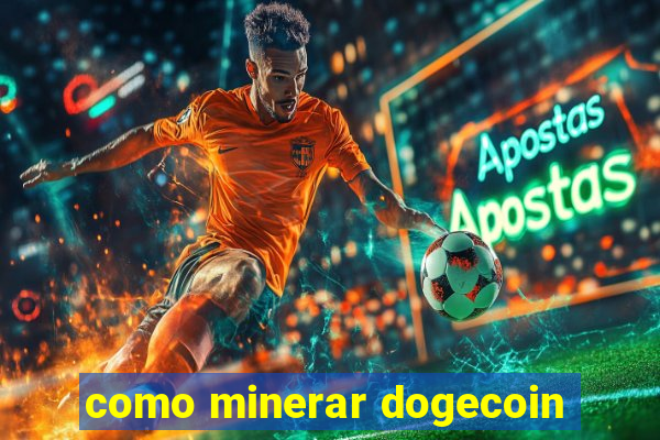 como minerar dogecoin