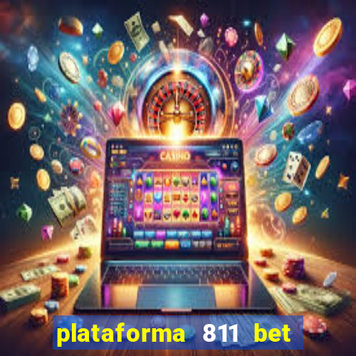 plataforma 811 bet é confiável