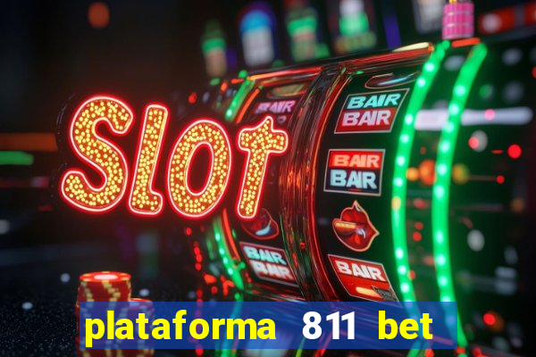 plataforma 811 bet é confiável