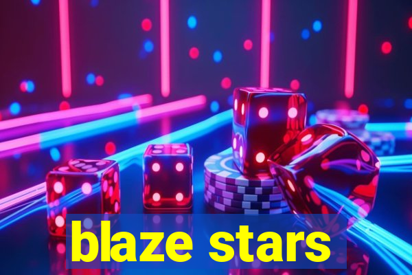 blaze stars