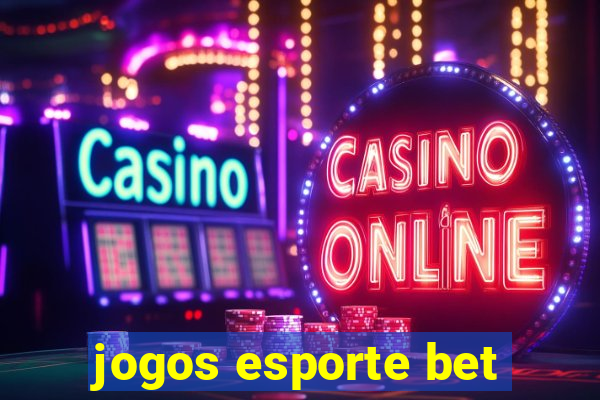 jogos esporte bet