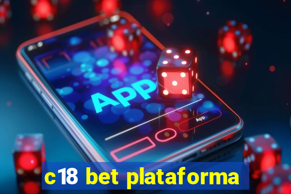 c18 bet plataforma