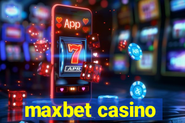 maxbet casino