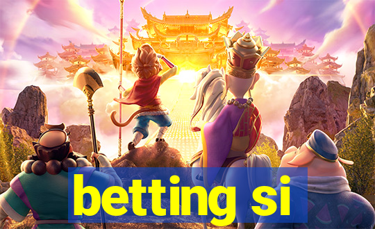 betting si