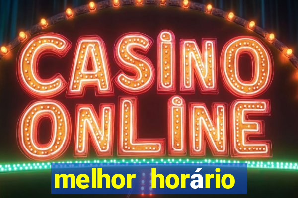 melhor horário para jogar realsbet