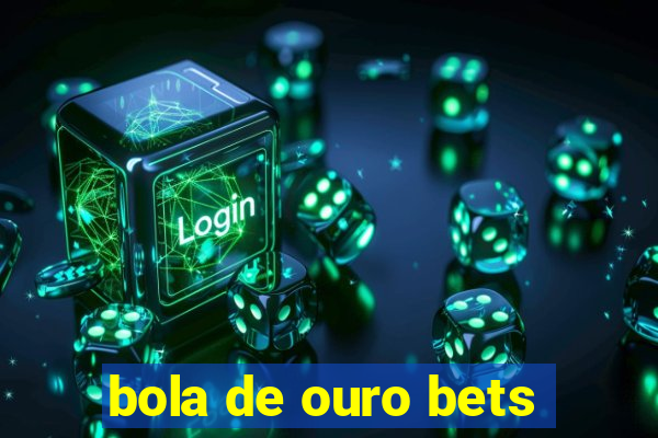 bola de ouro bets