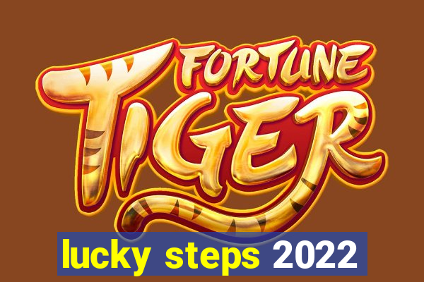 lucky steps 2022