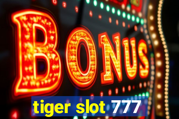 tiger slot 777