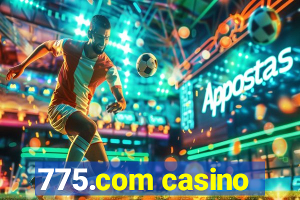 775.com casino