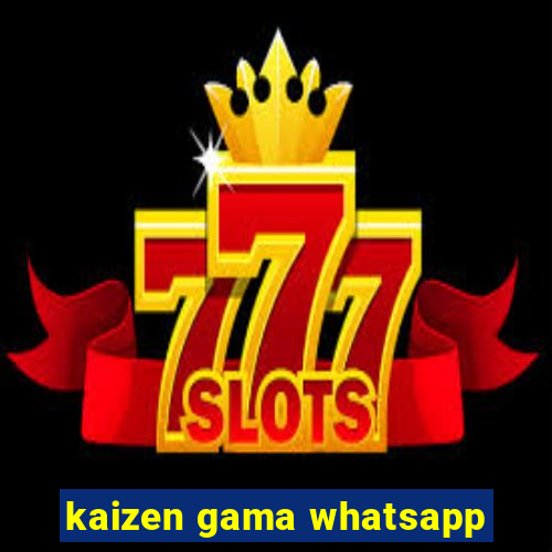 kaizen gama whatsapp