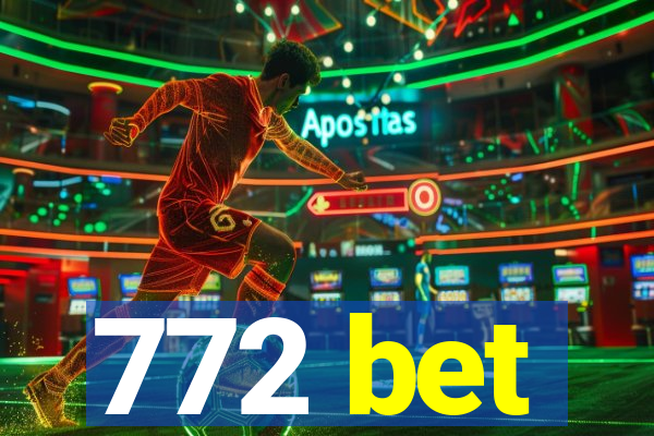 772 bet