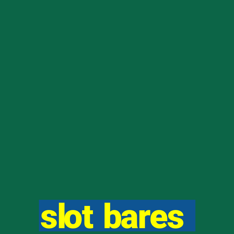 slot bares