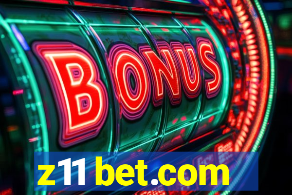 z11 bet.com