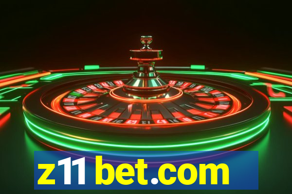 z11 bet.com