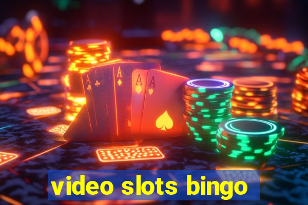 video slots bingo