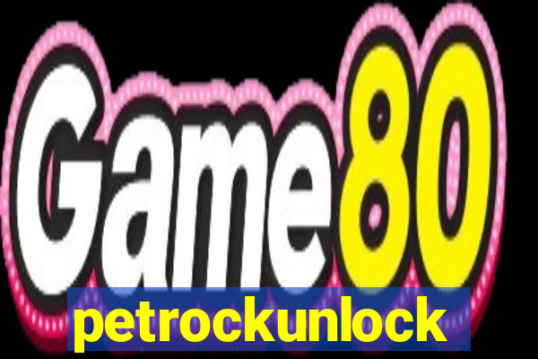 petrockunlock