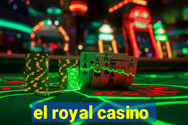 el royal casino