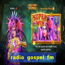 radio gospel fm salvador bahia