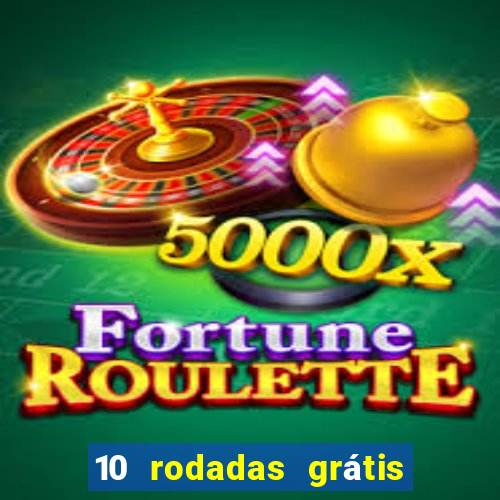 10 rodadas grátis fortune tiger