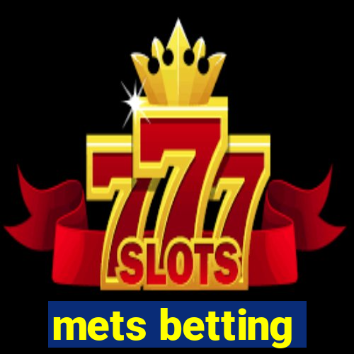 mets betting