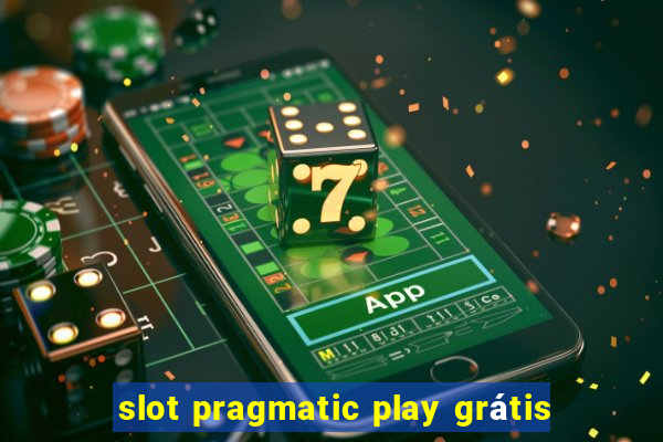 slot pragmatic play grátis