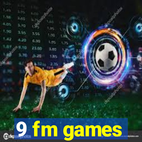 9 fm games