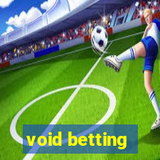 void betting