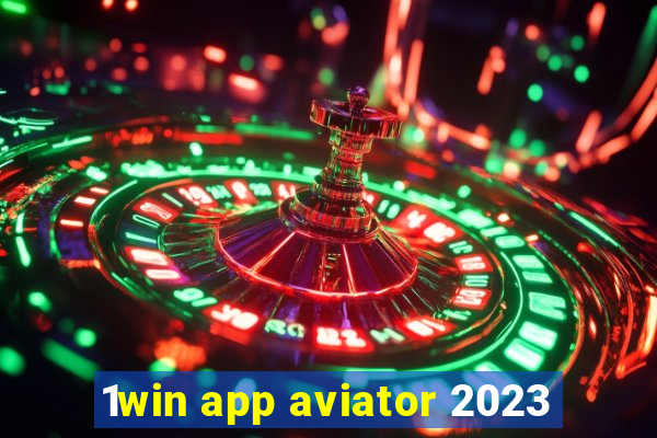 1win app aviator 2023