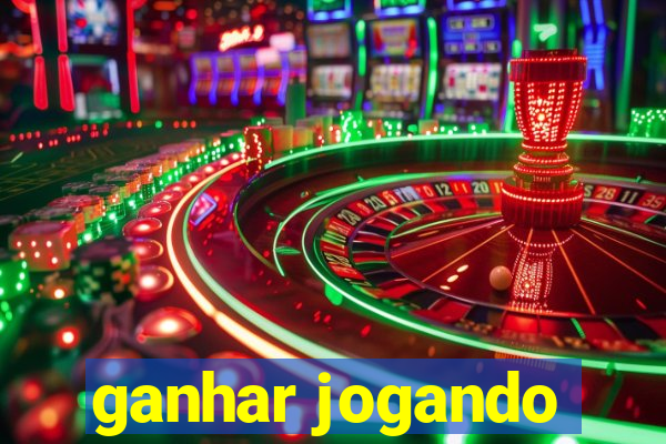 ganhar jogando