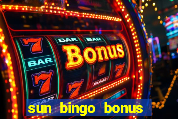 sun bingo bonus codes for existing customers 2020