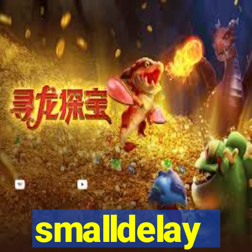 smalldelay