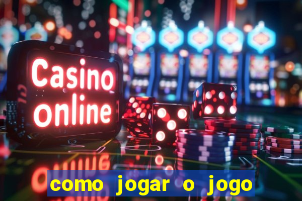 como jogar o jogo do tigrinho