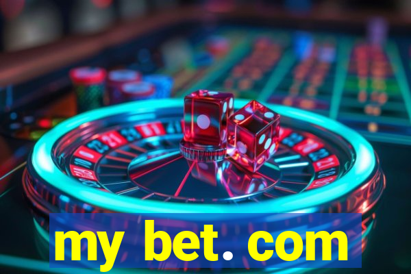 my bet. com