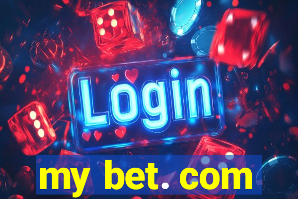 my bet. com