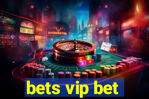 bets vip bet