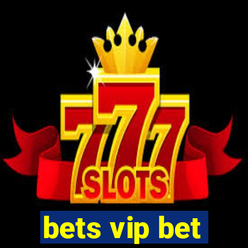 bets vip bet