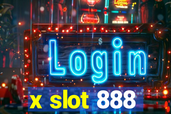 x slot 888