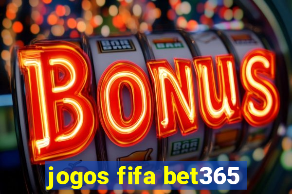 jogos fifa bet365