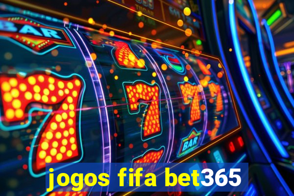 jogos fifa bet365