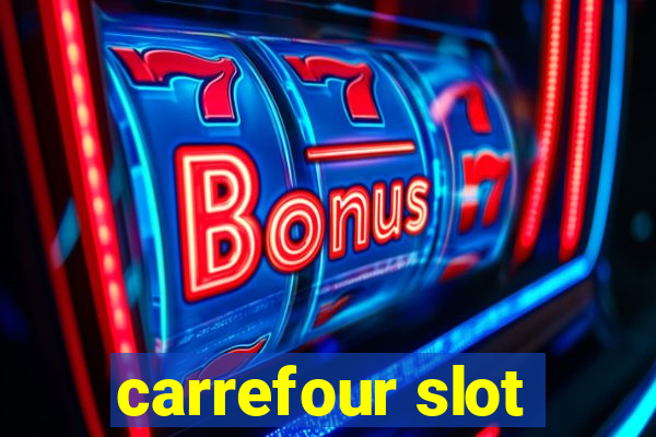 carrefour slot